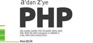 A'dan Z'ye PHP ve Rıza Çelik